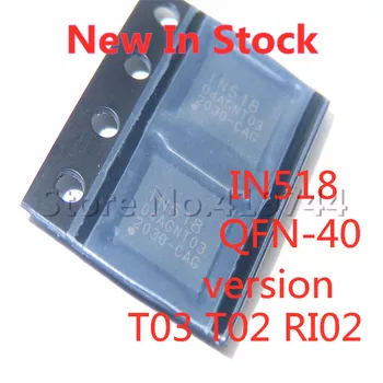 2PCS/LOT IN518 למארזים-40 (T03 T02 RI02 גרסה) LCD צ ' יפ במלאי מקורי חדש IC